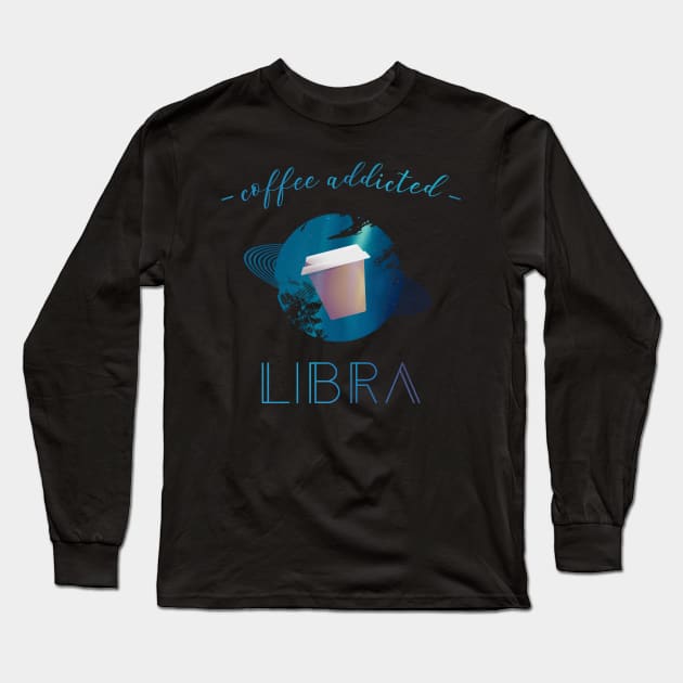 Coffee Lover Libra Addict Cancer Horoscope Zodiac Long Sleeve T-Shirt by yellowpomelo